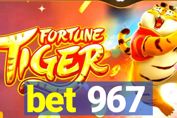 bet 967